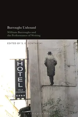 Burroughs Unbound: William S. Burroughs és az írás előadása - Burroughs Unbound: William S. Burroughs and the Performance of Writing