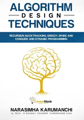 Algoritmustervezési technikák: Rekurzió, visszakövetés, mohó, oszd meg és uralkodj és dinamikus programozás - Algorithm Design Techniques: Recursion, Backtracking, Greedy, Divide and Conquer, and Dynamic Programming