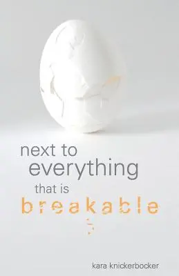 Minden mellett, ami törhető - Next to Everything That Is Breakable