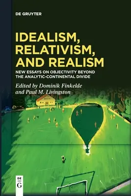 Idealizmus, relativizmus és realizmus - Idealism, Relativism and Realism