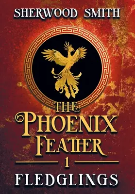 A Főnixtoll: Fledglings - The Phoenix Feather: Fledglings