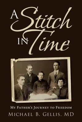 Egy öltés az időben: Apám útja a szabadságba - A Stitch in Time: My Father's Journey to Freedom