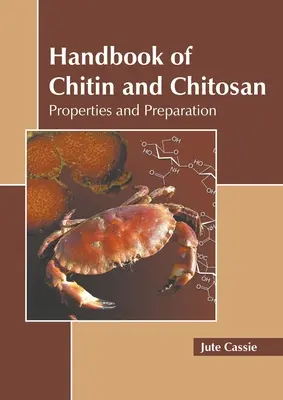 A kitin és a kitozán kézikönyve: tulajdonságok és előkészítés - Handbook of Chitin and Chitosan: Properties and Preparation