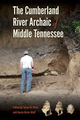 A Cumberland folyó középső Tennessee-i archaikusai - The Cumberland River Archaic of Middle Tennessee