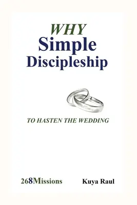 Miért egyszerű a tanítványság: Hogy siettessük az esküvőt - Why Simple Discipleship: To Hasten The Wedding