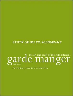 Garde Manger: (The Culinary Institute of America (Cia): A hidegkonyha művészete és mestersége (The Culinary Institute of America (Cia)) - Garde Manger: The Art and Craft of the Cold Kitchen (The Culinary Institute of America (Cia))