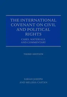 A polgári és politikai jogok nemzetközi egyezségokmánya: Esetek, anyagok és kommentárok - The International Covenant on Civil and Political Rights: Cases, Materials, and Commentary