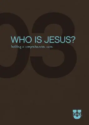 Ki az a Jézus? Egy átfogó ügy felépítése - Who Is Jesus?: Building a Comprehensive Case