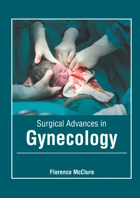 Sebészeti előrelépések a nőgyógyászatban - Surgical Advances in Gynecology