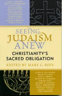 A judaizmus újragondolása: A kereszténység szent kötelessége - Seeing Judaism Anew: Christianity's Sacred Obligation