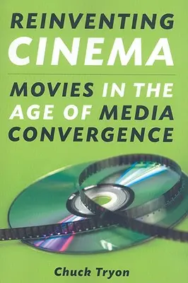 A mozi újbóli feltalálása: Filmek a médiakonvergencia korában - Reinventing Cinema: Movies in the Age of Media Convergence