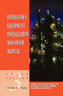 Estimator's Equipment Installation Man-Hour Manual (A becslő berendezés-szerelési kézikönyv) - Estimator's Equipment Installation Man-Hour Manual