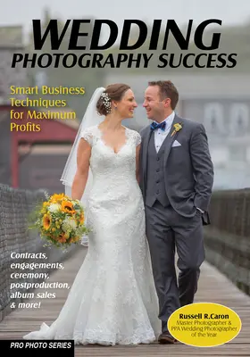 Esküvői fotózás sikere: Intelligens üzleti technikák a maximális nyereségért - Wedding Photography Success: Smart Business Techniques for Maximum Profits