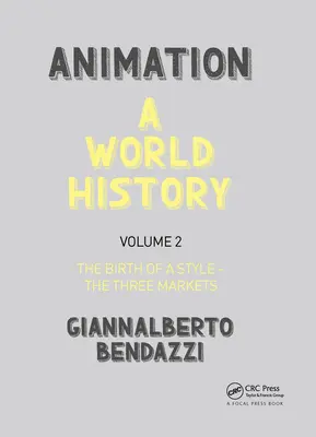 Animáció: A World History: Egy stílus születése - A három piac - Animation: A World History: Volume II: The Birth of a Style - The Three Markets