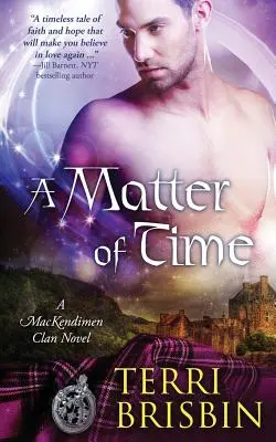 A Matter of Time: A MacKendimen klán regénye - A Matter of Time: A MacKendimen Clan Novel