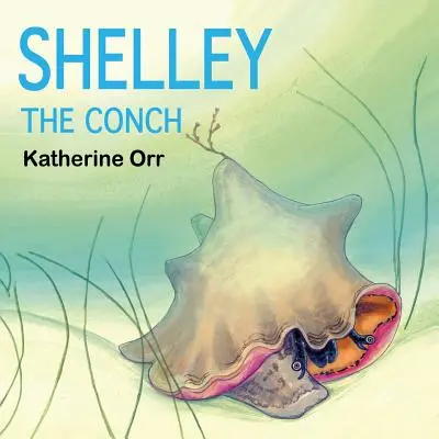 Shelley a kagyló - Shelley the Conch