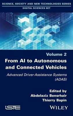 A mesterséges intelligenciától az autonóm és hálózatba kapcsolt járművekig: Fejlett vezetőtámogató rendszerek (Adas) - From AI to Autonomous and Connected Vehicles: Advanced Driver-Assistance Systems (Adas)