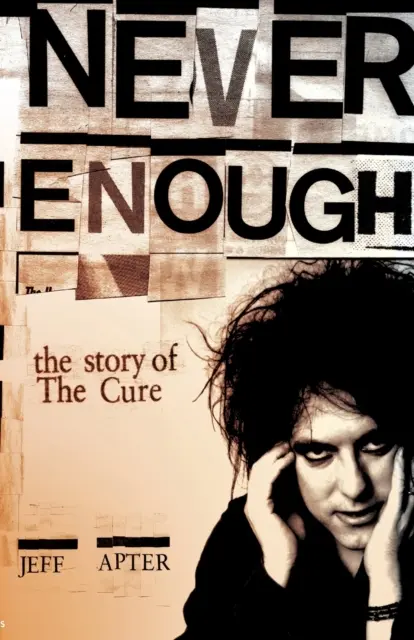 Never Enough: A Cure története - Never Enough: The Story of the Cure