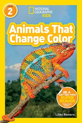 National Geographic Readers: Geographic Geographic National Geographic: Animals That Change Color (L2) - National Geographic Readers: Animals That Change Color (L2)