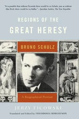 A nagy eretnekség régiói: Bruno Schulz, egy életrajzi portré - Regions of the Great Heresy: Bruno Schulz, a Biographical Portrait