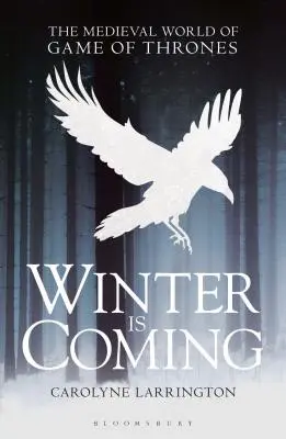 Jön a tél: A Trónok harca középkori világa - Winter Is Coming: The Medieval World of Game of Thrones