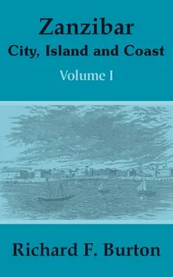 Zanzibár: város, sziget és partvidék (Első kötet) - Zanzibar: City, Island and Coast (Volume One)