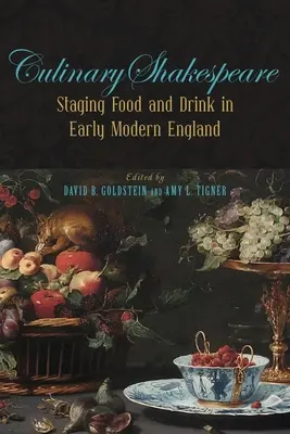 Kulináris Shakespeare: Az étel és ital színpadra állítása a kora újkori Angliában - Culinary Shakespeare: Staging Food and Drink in Early Modern England