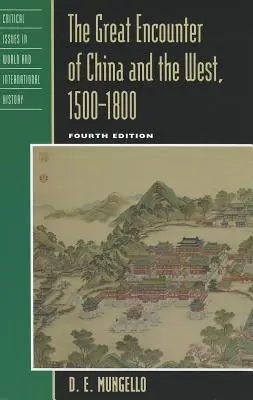 Kína és a Nyugat nagy találkozása, 1500-1800, negyedik kiadás - The Great Encounter of China and the West, 1500-1800, Fourth Edition