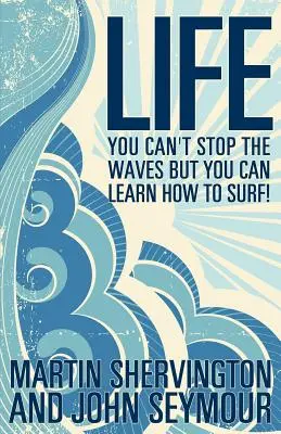 Élet: A hullámokat nem állíthatod meg, de megtanulhatsz szörfözni! - Life: You Can't Stop the Waves But You Can Learn How to Surf!