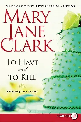 To Have and to Kill: A Wedding Cake Mystery