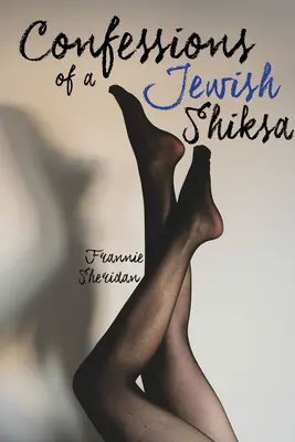 Egy zsidó siksa vallomásai - Confessions of a Jewish Shiksa