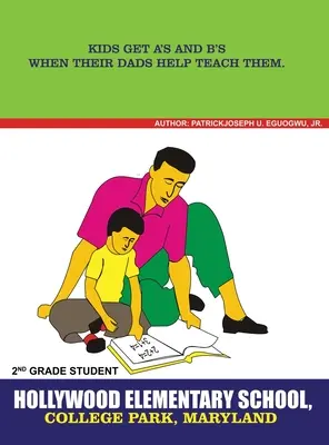 A gyerekek ötösöket és négyeseket kapnak, ha az apjuk segít nekik a tanításban - Kids Get A's and B's When Their Dads Help Teach Them