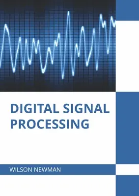 Digitális jelfeldolgozás - Digital Signal Processing