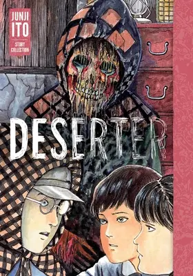 Dezertőr: Junji Ito történetek gyűjteménye - Deserter: Junji Ito Story Collection