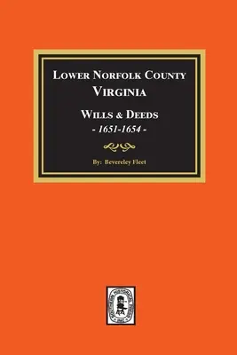 Alsó Norfolk megye, Virginia végrendeletek és okiratok, 1651-1654 - Lower Norfolk County, Virginia Wills and Deeds, 1651-1654