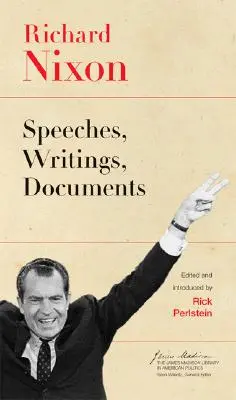 Richard Nixon: Nixon: Beszédek, írások, dokumentumok - Richard Nixon: Speeches, Writings, Documents