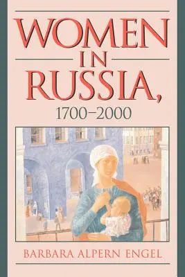 Nők Oroszországban, 1700-2000 - Women in Russia, 1700-2000