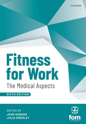 Alkalmasság a munkára: Az orvosi szempontok - Fitness for Work: The Medical Aspects