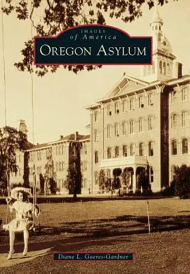 Oregoni elmegyógyintézet - Oregon Asylum