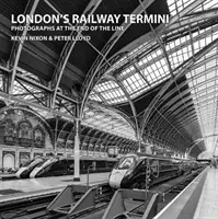 Londoni vasúti végállomások - Fotók a vonal végén - London's Railway Termini - Photographs at the end of the line