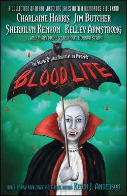 Blood Lite: Humoros horrortörténetek antológiája A Horror Írók Szövetsége által bemutatott horror történetek antológiája - Blood Lite: An Anthology of Humorous Horror Stories Presented by the Horror Writers Association