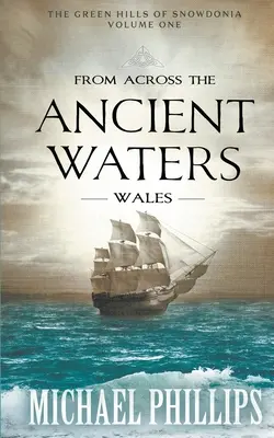 Az ősi vizeken túlról: Wales - From Across the Ancient Waters: Wales