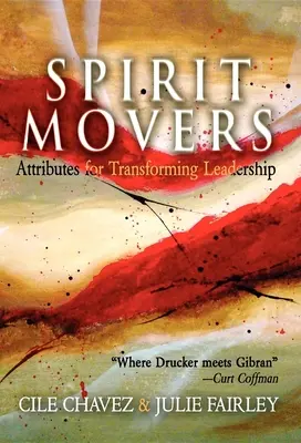 Lélekmozgatók: Az átalakító vezetés tulajdonságai - Spirit Movers: Attributes for Transforming Leadership