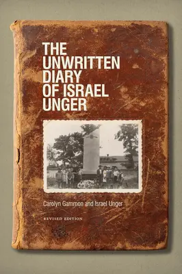 Israel Unger megíratlan naplója: Felülvizsgált kiadás - The Unwritten Diary of Israel Unger: Revised Edition