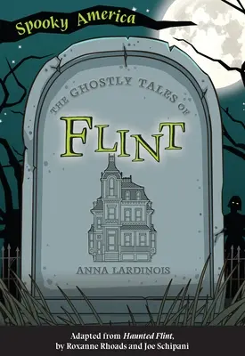 Flint kísérteties történetei - The Ghostly Tales of Flint