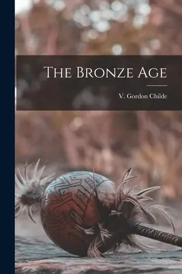 A bronzkor - The Bronze Age