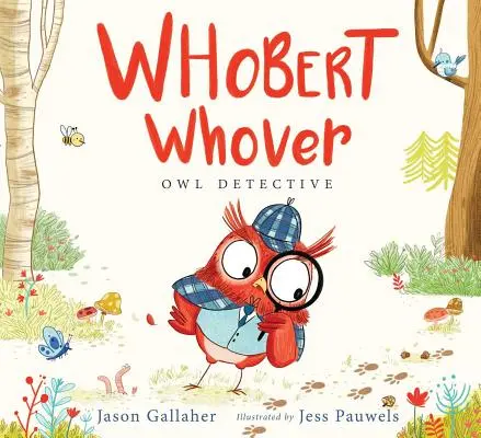 Whobert Whover, bagolynyomozó - Whobert Whover, Owl Detective