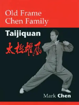 Régi keret Chen családi Taijiquan - Old Frame Chen Family Taijiquan