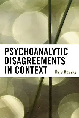 Pszichoanalitikus nézeteltérések kontextusban - Psychoanalytic Disagreements in Context