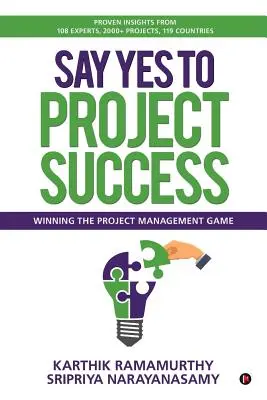 Mondj igent a projektsikerre: A projektmenedzsment játék megnyerése - Say Yes to Project Success: Winning the Project Management Game